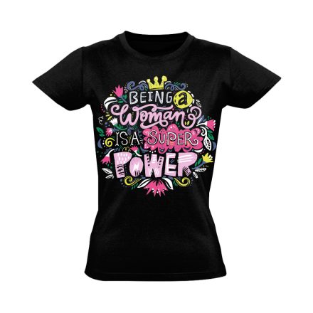 Szöveges "super power"' Hajrá csajok! női póló (fekete)