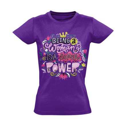Szöveges "super power"' Hajrá csajok! női póló (lila)