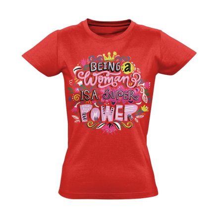 Szöveges "super power"' Hajrá csajok! női póló (piros)