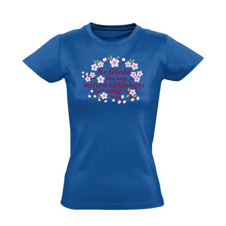 Különleges vagy nőnapi női póló (kék)