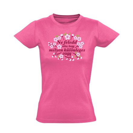 Különleges vagy nőnapi női póló (rózsaszín)