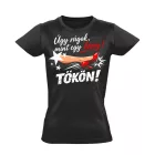 Úgy rúgok mint egy lány női póló (fekete)