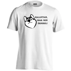 Hallottam, csak nem érdekel kutyás férfi póló (fehér)