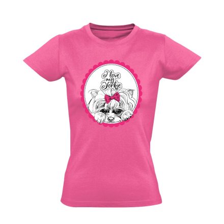 Love My Yorkie yorkshire terrieres női póló (rózsaszín)