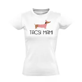 Tacsi mami tacskós női póló (fehér)