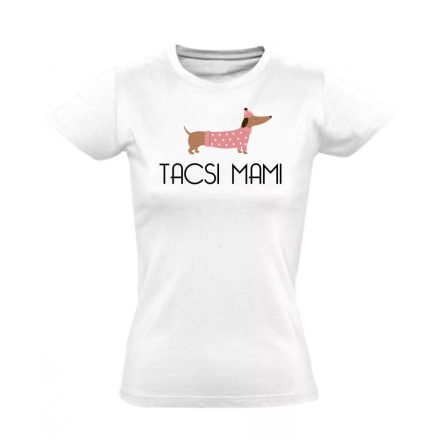 Tacsi mami tacskós női póló (fehér)
