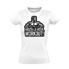 Hasta La Vista body building női póló (fehér)