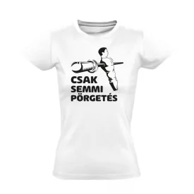 Csak semmi pörgetés csocsós női póló (fehér)