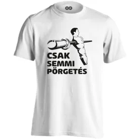 Csak semmi pörgetés csocsós férfi póló (fehér)