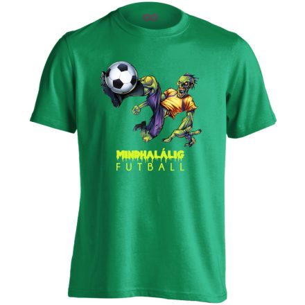 Mindhalálig focis férfi póló (zöld) akciós póló - 2XL