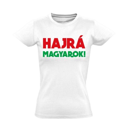 Hajrá magyarok! női póló (fehér)