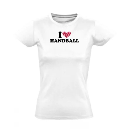 I love handball kézilabdás női póló (fehér)