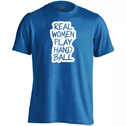 Real woman play handball kézilabdás férfi póló (kék)