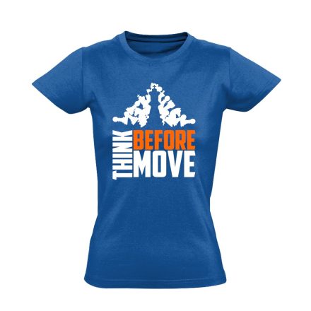 Think Before Move sakkos női póló (kék)