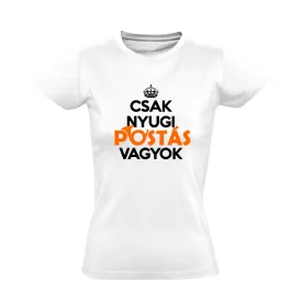 Nyugi, postás vagyok női póló (fehér)