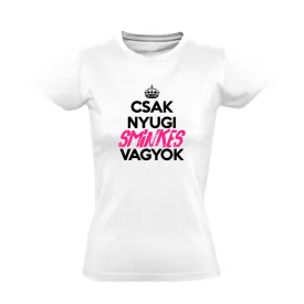 Nyugi, sminkes vagyok női póló (fehér)