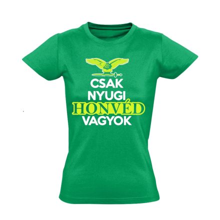 Nyugi, honvéd vagyok női póló (zöld)