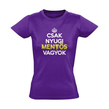 Nyugi, mentős vagyok női póló (lila)