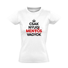 Nyugi, mentős vagyok női póló (fehér) Nyugi, mentős vagyok női póló (fehér)