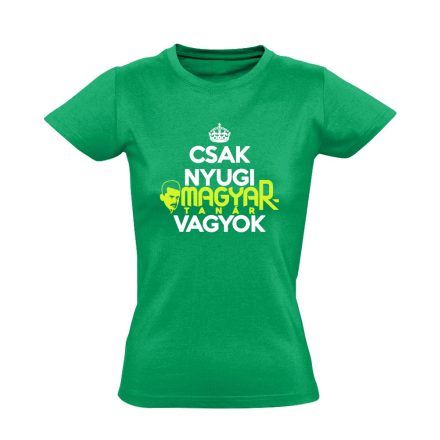 Nyugi, magyartanár vagyok női póló (zöld)
