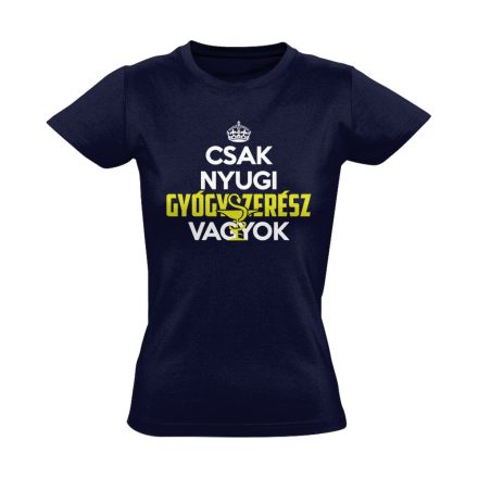 Nyugi, gyógyszerész vagyok női póló (tengerészkék)