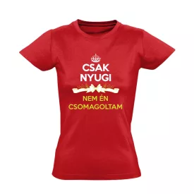 Csak nyugi, nem én csomagoltam! női póló (piros)