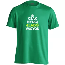 Nyugi, eladó vagyok férfi póló (zöld)