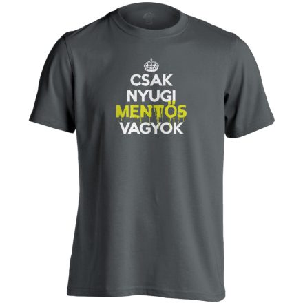 Nyugi, mentős vagyok férfi póló (szénszürke)