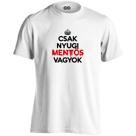 Nyugi, mentős vagyok férfi póló (fehér)
