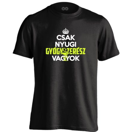 Nyugi, gyógyszerész vagyok férfi póló (fekete)