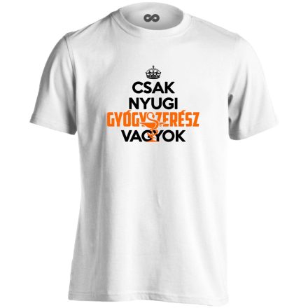 Nyugi, gyógyszerész vagyok férfi póló (fehér)
