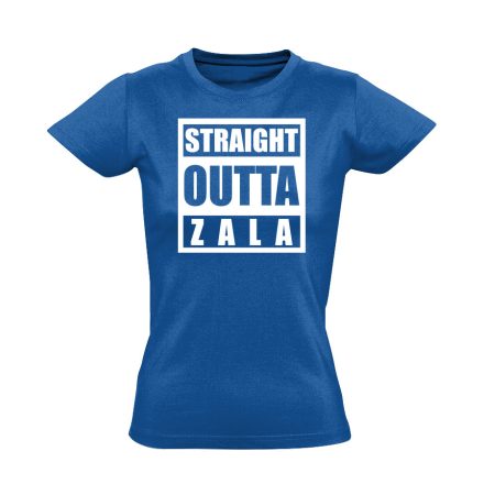 Straight outta Zala hip-hop női póló (kék)