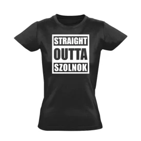 Straight outta Szolnok hip-hop női póló (fekete)