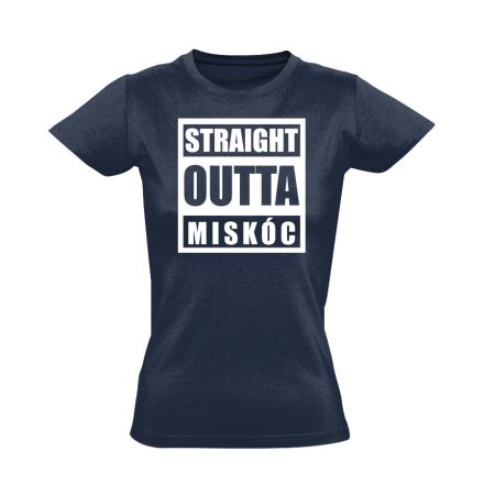 Straight outta Miskóc hip-hop női póló (tengerészkék)