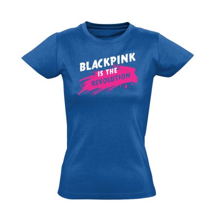 Blackpink is the revolution k-pop női póló (kék)