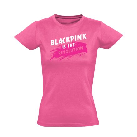 Blackpink is the revolution k-pop női póló (rózsaszín)