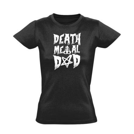 Death metal dad rock 'n metál női póló (fekete)